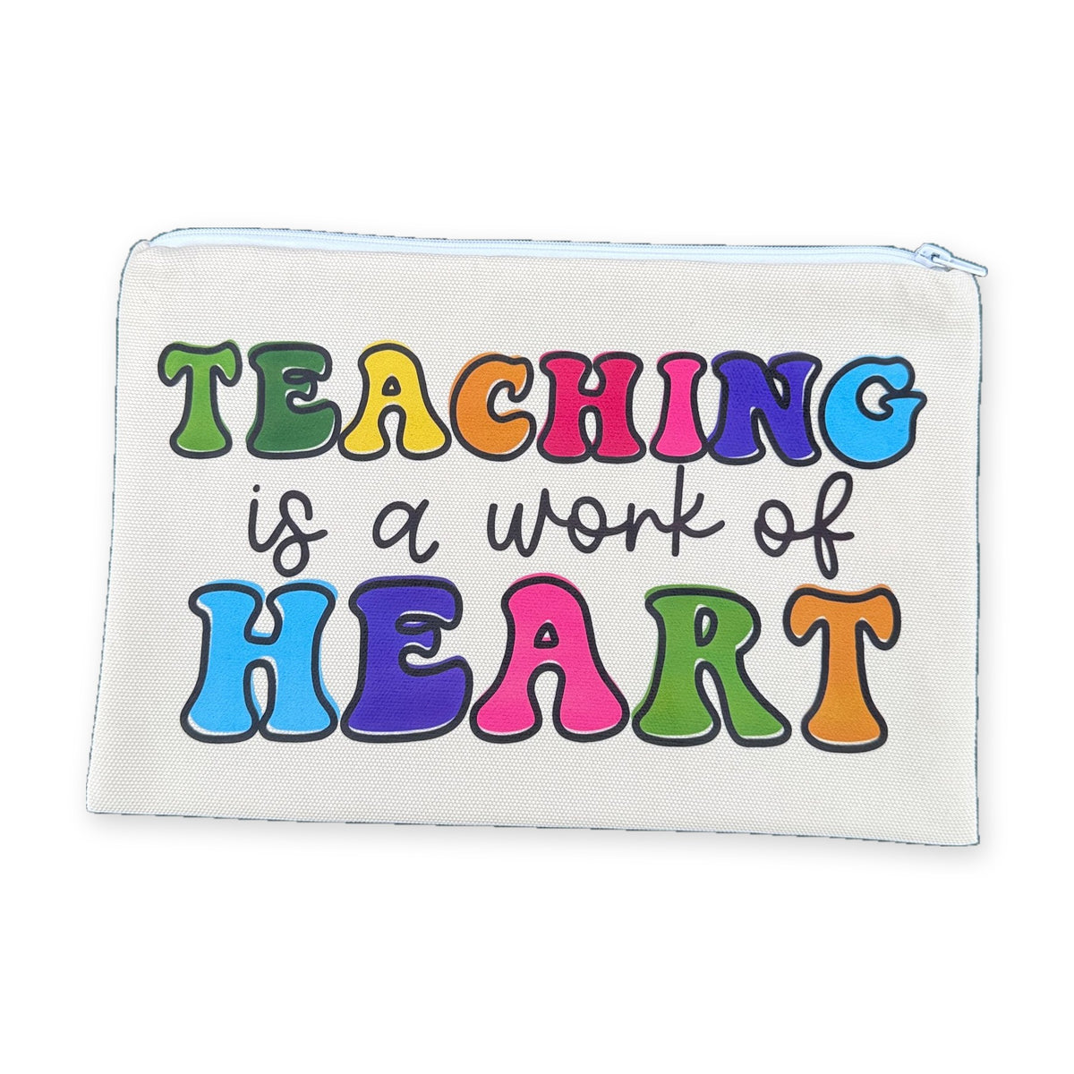 Teacher Pencil Case – Teaching Is a Work of Heart